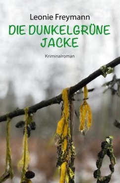 Die dunkelgrüne Jacke - Freymann, Leonie