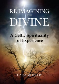 Reimagining The Divine: A Celtic Spirituality of Experience (eBook, ePUB) - Molloy, Dara