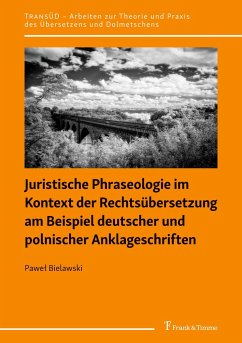 Juristische Phraseologie im Kontext der Rechtsübersetzung am Beispiel deutscher und polnischer Anklageschriften - Bielawski, Pawel