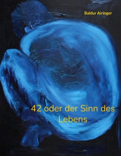 42 oder der Sinn des Lebens (eBook, ePUB) - Airinger, Baldur