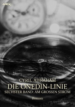 DIE ONEDIN-LINIE: SECHSTER BAND - AM GROSSEN STROM (eBook, ePUB) - Abraham, Cyril