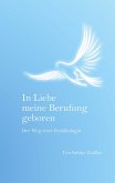 In Liebe meine Berufung geboren (eBook, ePUB)