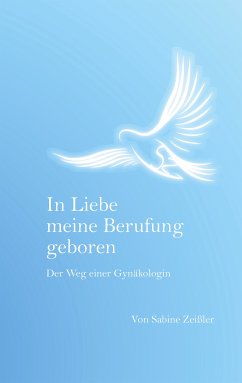 In Liebe meine Berufung geboren (eBook, ePUB) - Zeißler, Sabine