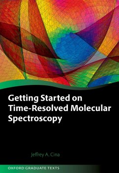 Getting Started on Time-Resolved Molecular Spectroscopy (eBook, PDF) - Cina, Jeffrey A.