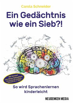 Ein Gedächtnis wie ein Sieb?! - Schneider, Carola