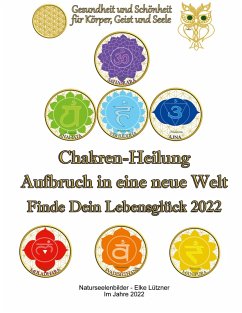 Chakren-Heilung - Aufbruch in eine neue Welt (eBook, ePUB) - Lützner, Elke