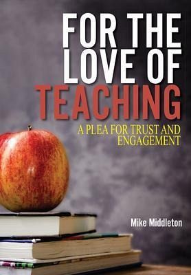 For the Love of Teaching (eBook, ePUB) For the Love of Teaching (eBook, ePUB)