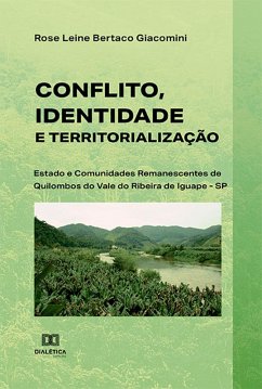 Conflito, Identidade e Territorialização (eBook, ePUB) - Giacomini, Rose Leine Bertaco