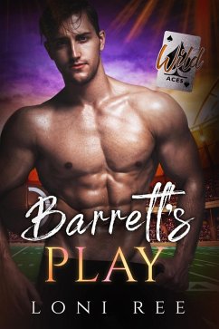 Barrett's Play (Wild Aces, #2) (eBook, ePUB) - Ree, Loni Barrett's Play (Wild Aces, #2) (eBook, ePUB) - Ree, Loni