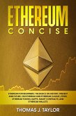 Ethereum Concise: Ethereum for Beginners: The Basics on History, Present and Future, on Ethereum and Ethereum Classic, Ether, Ethereum Tokens, DApps, Smart Contracts, and Ethereum Wallets (eBook, ePUB)