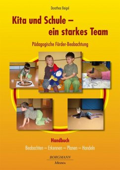 Kita und Schule - ein starkes Team - Pädagogische Förder-Beobachtung - Beigel, Dorothea