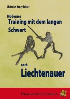 Modernes Training mit dem Langen Schwert - Tobler, Christian Henry