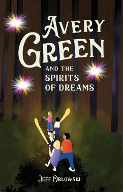 Avery Green And The Spirits Of Dreams (eBook, ePUB) - Orlowski, Jeff