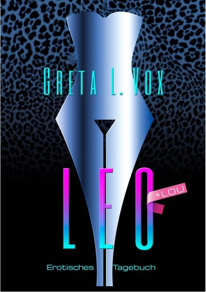 Leo - erotisches Tagebuch (eBook, ePUB) Leo - erotisches Tagebuch (eBook, ePUB)