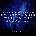 Awaken Your Relationship With The Universe (eBook, ePUB)