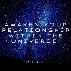 Awaken Your Relationship With The Universe (eBook, ePUB) - L. D. S