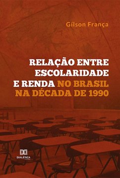 Cover Relação entre Escolaridade e Renda no Brasil na Década de 1990 (eBook, ePUB)