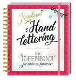 Kreatives Handlettering - Das Ideenbuch für schönes Schreiben Kreatives Handlettering - Das Ideenbuch für schönes Schreiben