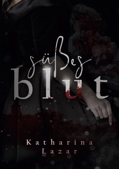 Süßes Blut - Lazar, Katharina