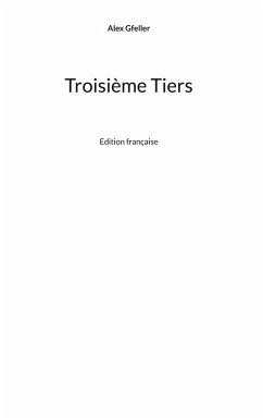 Troisième Tiers (eBook, ePUB) - Gfeller, Alex