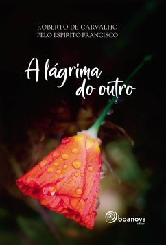 A Lágrima do Outro (eBook, ePUB) - Carvalho, Roberto de; Francisco