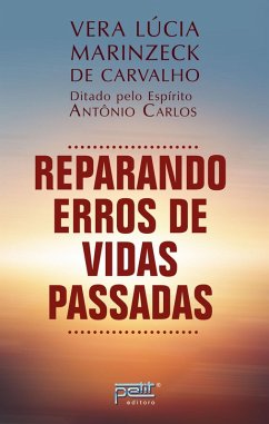 Reparando erros de vidas passadas (eBook, ePUB) - de Carvalho, Vera Lúcia Marinzeck; Carlos, Antônio