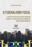 O Federalismo Fiscal a partir da Análise do Sistema Financeiro Nacional (eBook, ePUB)