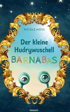 Der kleine Hudrywuschell Barnabas - Höss, Nicole
