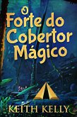 O Forte do Cobertor Mágico (eBook, ePUB)