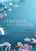 La fragilità della felicità (eBook, ePUB)