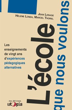 L'école que nous voulons (eBook, ePUB) - Lesage, Jean; Lonza, Hélène; Thorel, Marcel