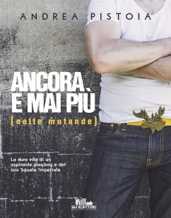 Ancora e mai più (nelle mutande) (eBook, ePUB) - Pistoia, Andrea