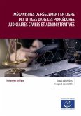 Mécanismes de règlement en ligne des litiges dans les procédures judiciaires civiles et administratives (eBook, ePUB)