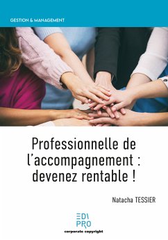 Professionnelles de l'accompagnement : devenez rentable ! (eBook, ePUB) - Tessier, Natacha