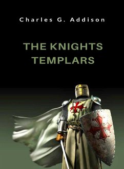 The knights templars (translated) (eBook, ePUB) - G. Addison, Charles