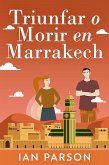 Triunfar O Morir En Marrakech (eBook, ePUB)