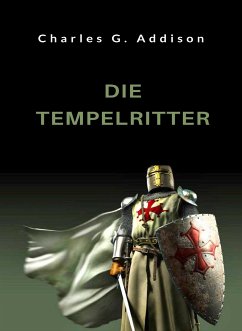 Die Tempelritter (übersetzt) (eBook, ePUB) - G. Addison, Charles