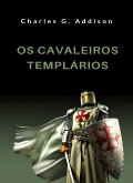 Os cavaleiros templários (traduzido) (eBook, ePUB)