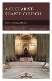 A Eucharist-shaped Church (eBook, ePUB)