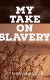 My Take On Slavery (eBook, ePUB)