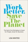 Work Better. Save The Planet (eBook, ePUB) Work Better. Save The Planet (eBook, ePUB)