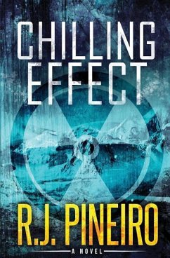 Chilling Effect: A Global Climate Thriller - Pineiro, R. J.