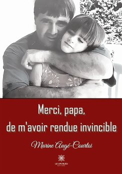 Merci, papa, de m'avoir rendue invincible - Marine, Augé-Courtoi