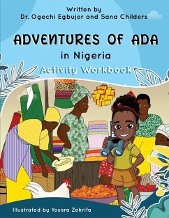 Adventures of Ada In Nigeria Activity Workbook - Egbujor, Ogechi; Childers, Sana