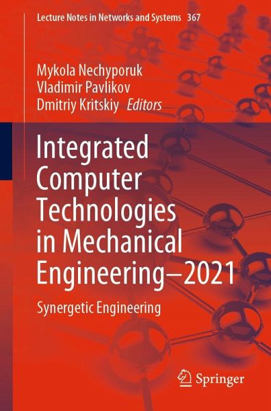 Integrated Computer Technologies in Mechanical Engineering - 2021 (eBook, PDF) Integrated Computer Technologies in Mechanical Engineering - 2021 (eBook, PDF)