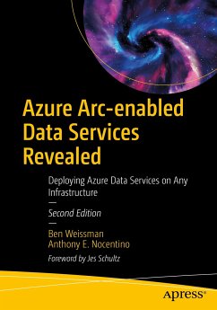 Azure Arc-enabled Data Services Revealed (eBook, PDF) - Weissman, Ben; Nocentino, Anthony E.