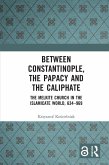 Between Constantinople, the Papacy, and the Caliphate (eBook, PDF)