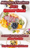 Métodos Efectivos Para Quemar Grasa: 4 consejos que pudieran salvar tu vida (eBook, ePUB)