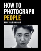 How to Photograph People (eBook, ePUB)