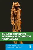 An Introduction to Evolutionary Cognitive Archaeology (eBook, ePUB) An Introduction to Evolutionary Cognitive Archaeology (eBook, ePUB)